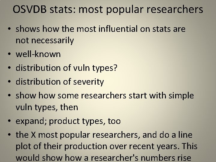 OSVDB stats: most popular researchers • shows how the most influential on stats are