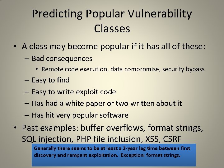 Predicting Popular Vulnerability Classes • A class may become popular if it has all