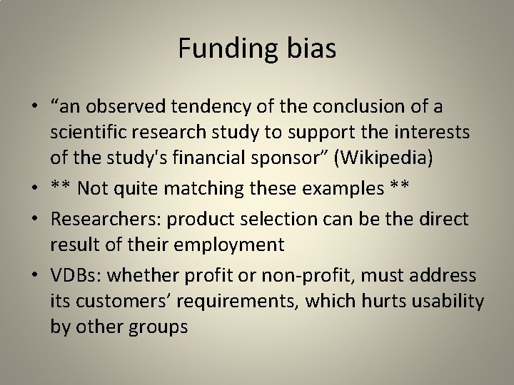 Funding bias • “an observed tendency of the conclusion of a scientific research study