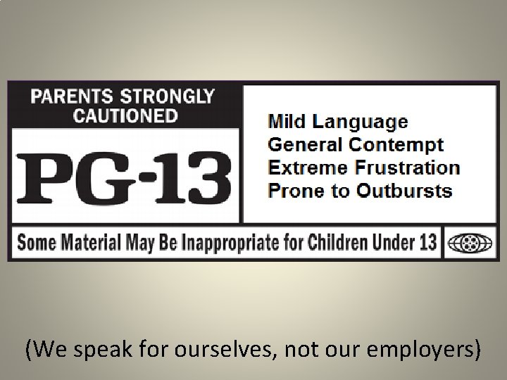 (We speak for ourselves, not our employers) 