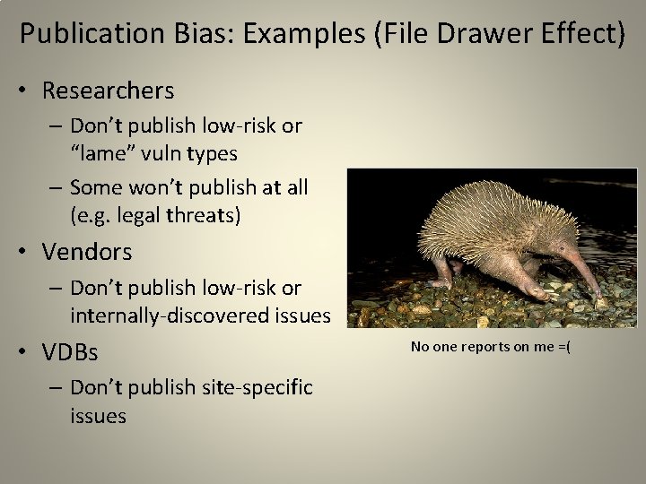 Publication Bias: Examples (File Drawer Effect) • Researchers – Don’t publish low-risk or “lame”