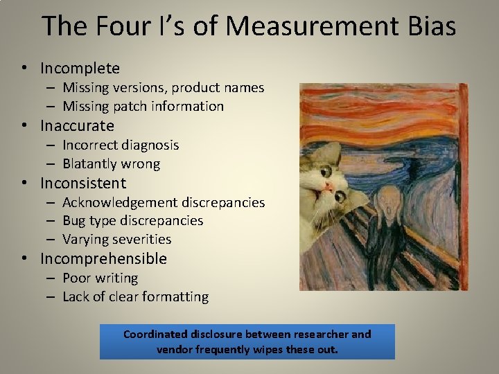 The Four I’s of Measurement Bias • Incomplete – Missing versions, product names –