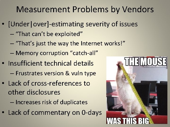 Measurement Problems by Vendors • [Under|over]-estimating severity of issues – “That can’t be exploited”