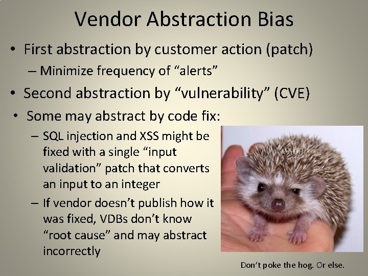 Vendor Abstraction Bias • First abstraction by customer action (patch) – Minimize frequency of