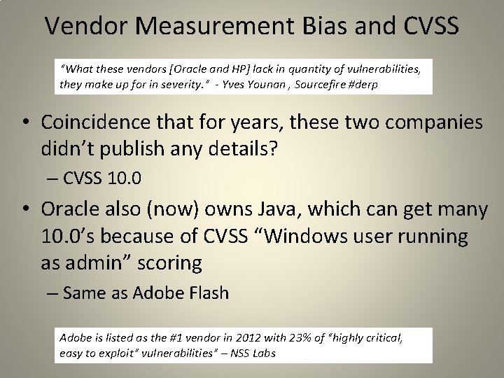 Vendor Measurement Bias and CVSS “What these vendors [Oracle and HP] lack in quantity