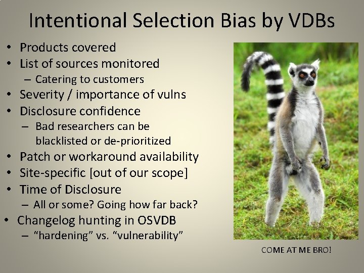Intentional Selection Bias by VDBs • Products covered • List of sources monitored –
