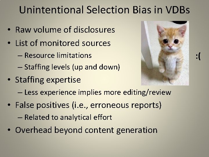 Unintentional Selection Bias in VDBs • Raw volume of disclosures • List of monitored