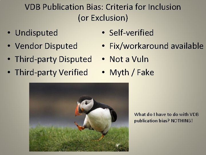 VDB Publication Bias: Criteria for Inclusion (or Exclusion) • • Undisputed Vendor Disputed Third-party