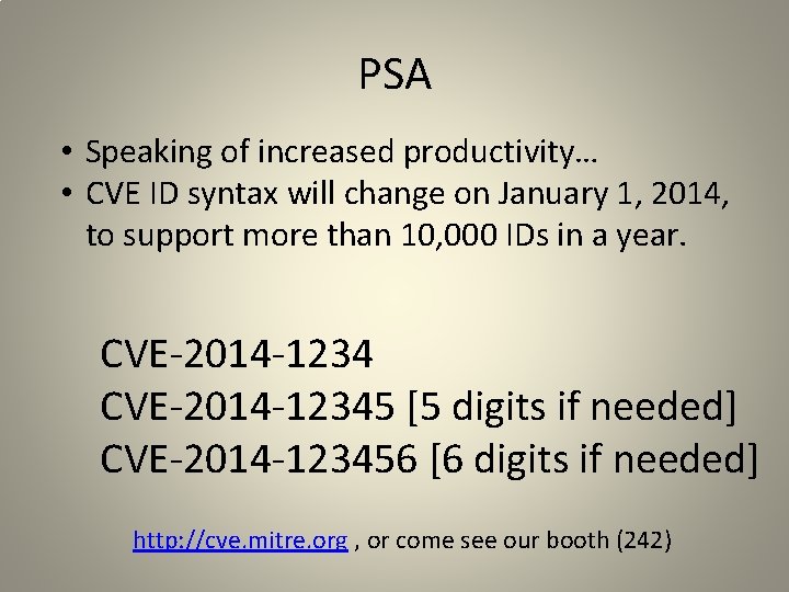 PSA • Speaking of increased productivity… • CVE ID syntax will change on January