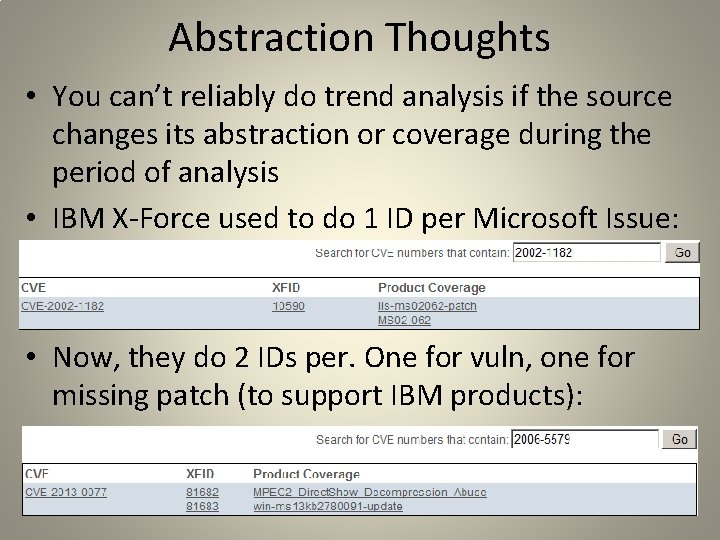 Abstraction Thoughts • You can’t reliably do trend analysis if the source changes its