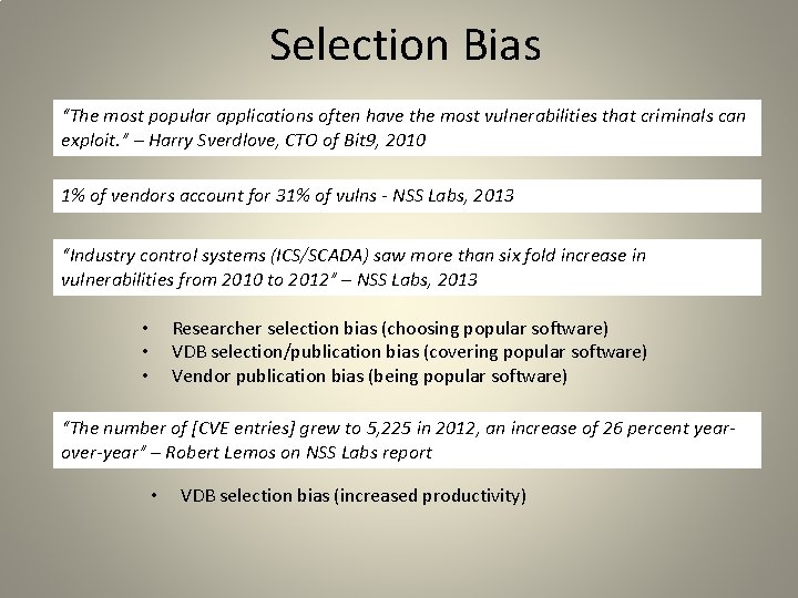 Selection Bias “The most popular applications often have the most vulnerabilities that criminals can