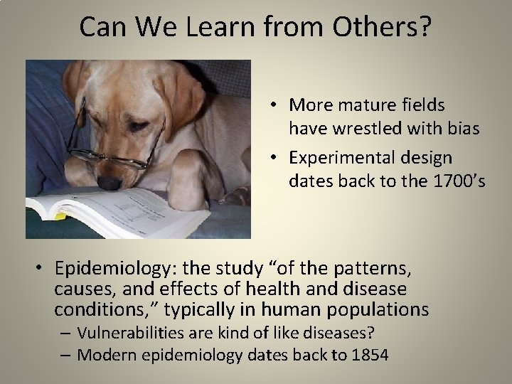 Can We Learn from Others? • More mature fields have wrestled with bias •