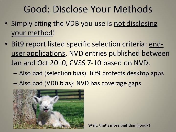 Good: Disclose Your Methods • Simply citing the VDB you use is not disclosing
