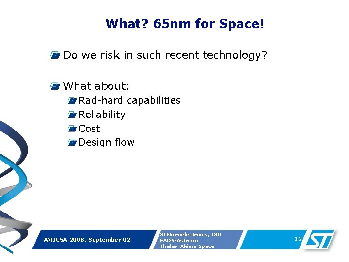 What? 65 nm for Space! Do we risk in such recent technology? What about: