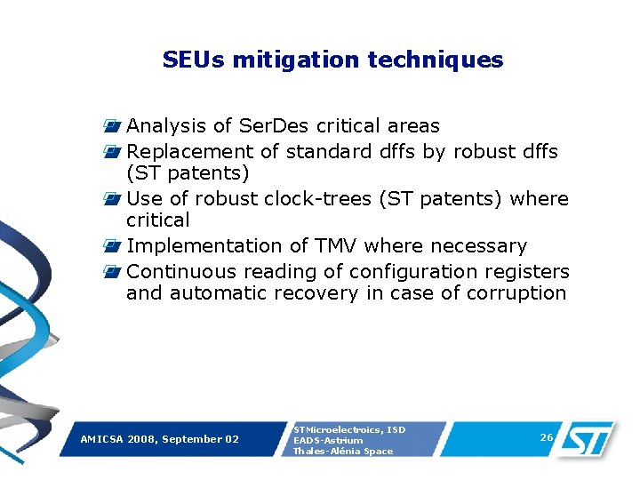 SEUs mitigation techniques Analysis of Ser. Des critical areas Replacement of standard dffs by