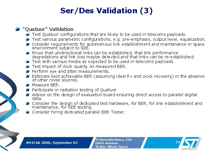 Ser/Des Validation (3) “Quatuor” Validation Test Quatuor configurations that are likely to be used