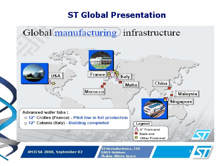 ST Global Presentation AMICSA 2008, September 02 STMicroelectroics, ISD EADS-Astrium Thales-Alénia Space 3 