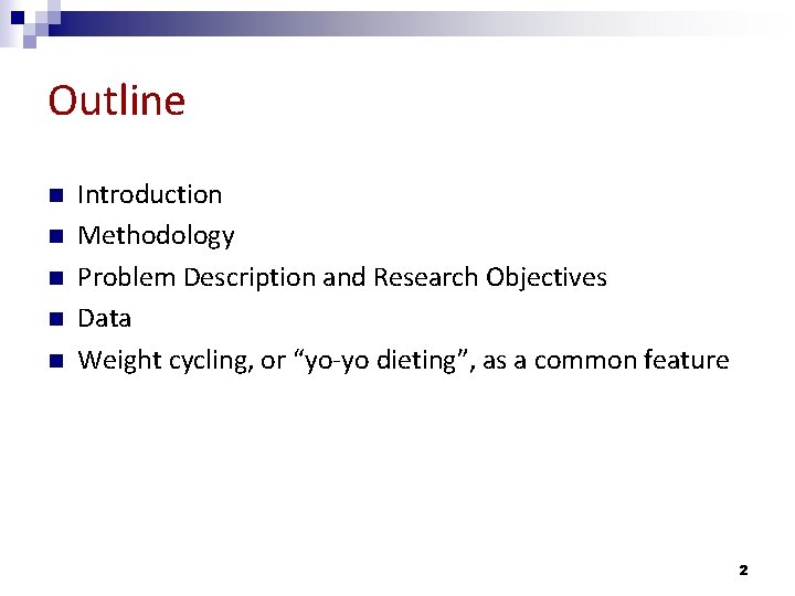 Outline n n n Introduction Methodology Problem Description and Research Objectives Data Weight cycling,