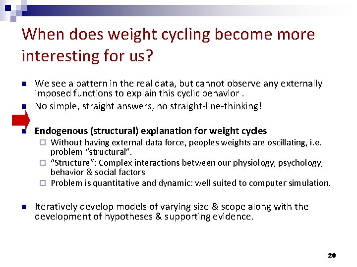 When does weight cycling become more interesting for us? n We see a pattern