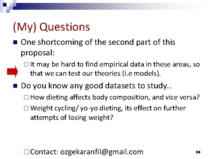 (My) Questions n One shortcoming of the second part of this proposal: ¨ It