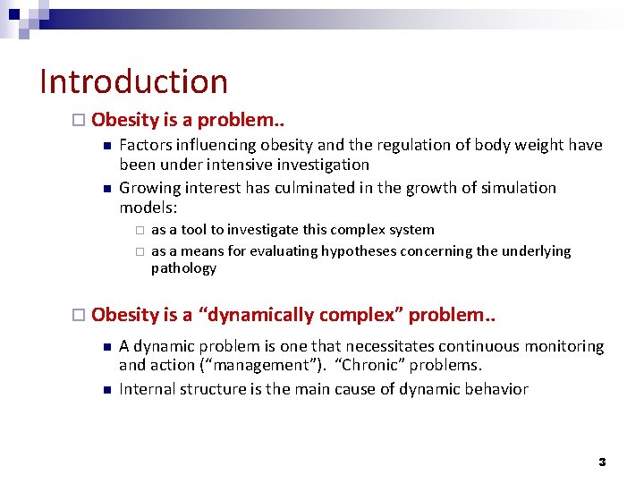Introduction ¨ Obesity is a problem. . n Factors influencing obesity and the regulation