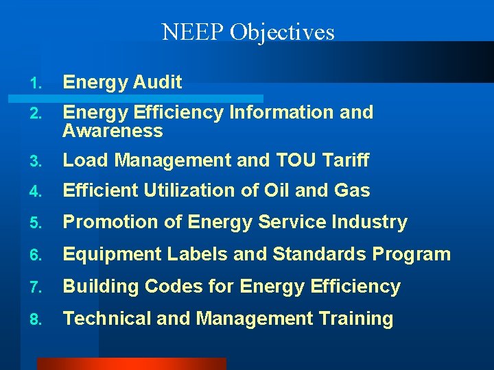 NEEP Objectives 1. Energy Audit 2. Energy Efficiency Information and Awareness 3. Load Management