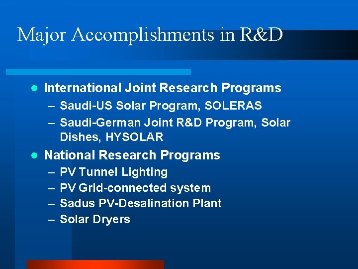 Major Accomplishments in R&D l International Joint Research Programs – Saudi-US Solar Program, SOLERAS