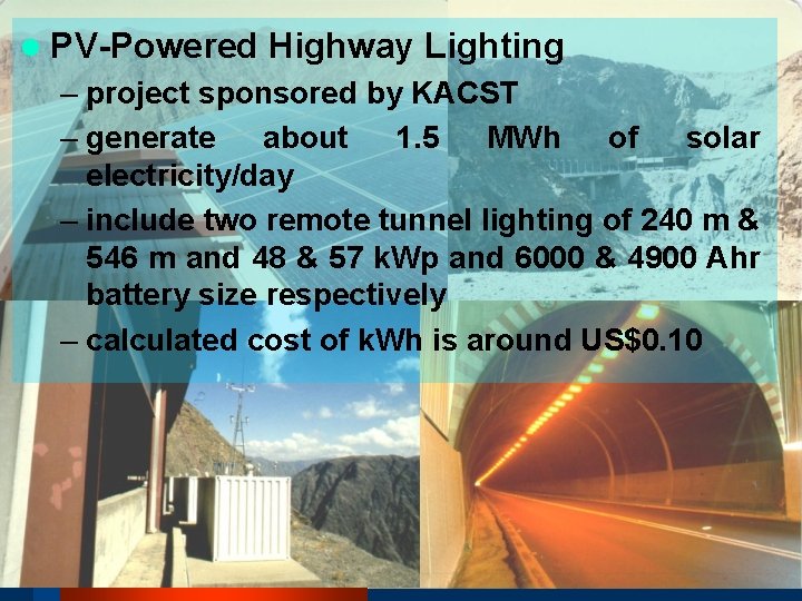 l PV-Powered Highway Lighting – project sponsored by KACST – generate about 1. 5
