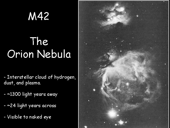 M 42 The Orion Nebula - Interstellar cloud of hydrogen, dust, and plasma. -