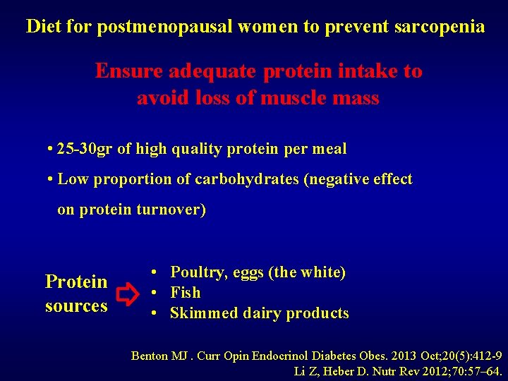 Diet for postmenopausal women to prevent sarcopenia Ensure adequate protein intake to avoid loss