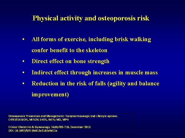 Physical activity and osteoporosis risk • All forms of exercise, including brisk walking confer