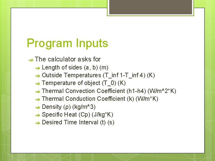 Program Inputs The calculator asks for Length of sides (a, b) (m) Outside Temperatures