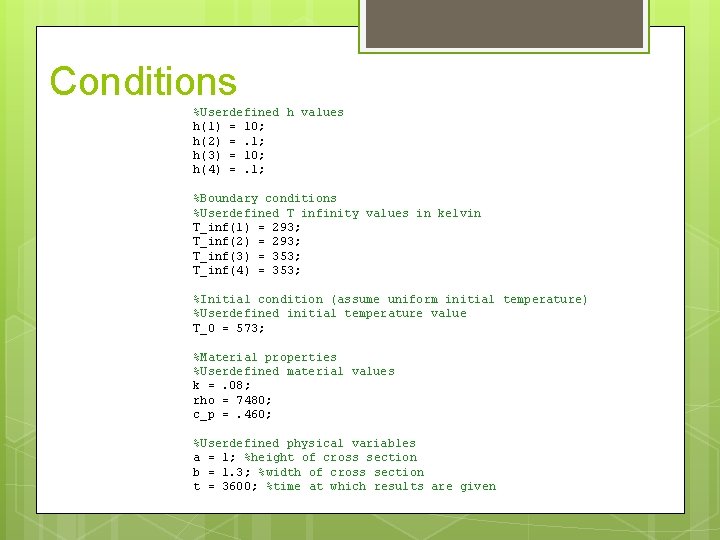 Conditions %Userdefined h values h(1) = 10; h(2) =. 1; h(3) = 10; h(4) Conditions %Userdefined h values h(1) = 10; h(2) =. 1; h(3) = 10; h(4)