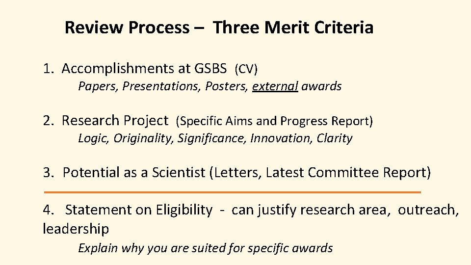 Review Process – Three Merit Criteria 1. Accomplishments at GSBS (CV) Papers, Presentations, Posters,