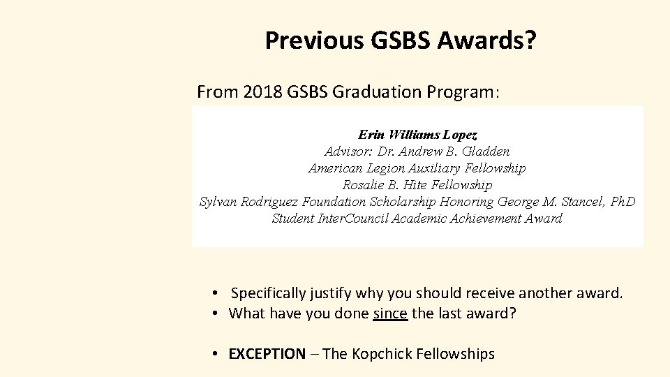 Previous GSBS Awards? From 2018 GSBS Graduation Program: Erin Williams Lopez Advisor: Dr. Andrew