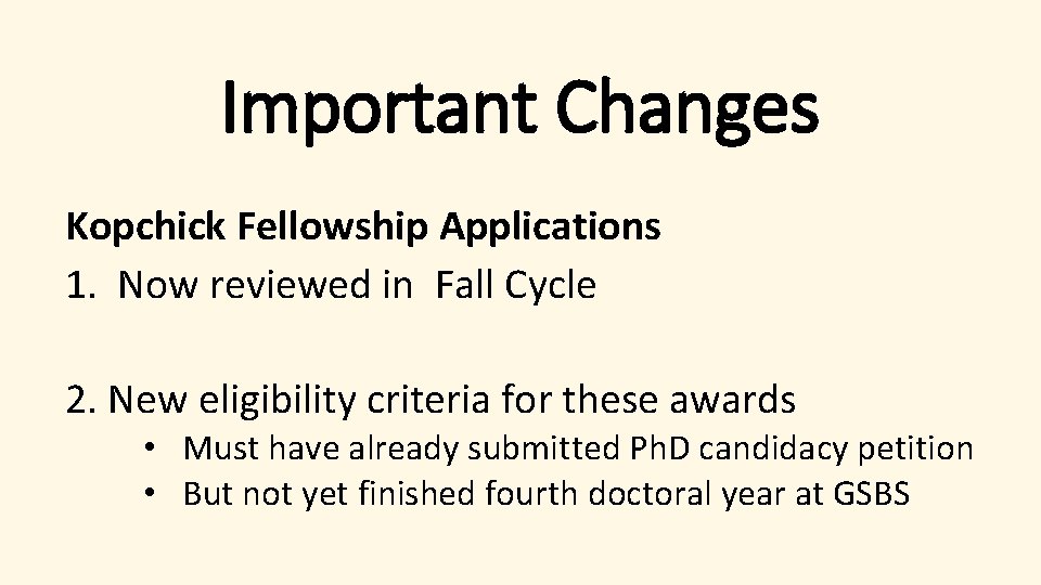 Important Changes Kopchick Fellowship Applications 1. Now reviewed in Fall Cycle 2. New eligibility