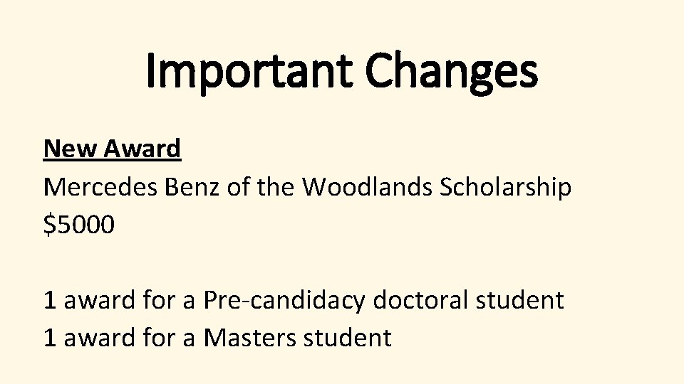 Important Changes New Award Mercedes Benz of the Woodlands Scholarship $5000 1 award for