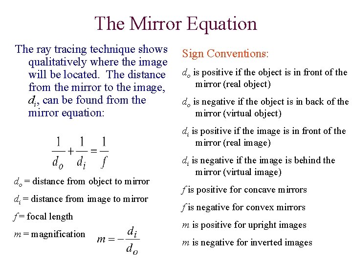The Mirror Equation The ray tracing technique shows qualitatively where the image will be The Mirror Equation The ray tracing technique shows qualitatively where the image will be