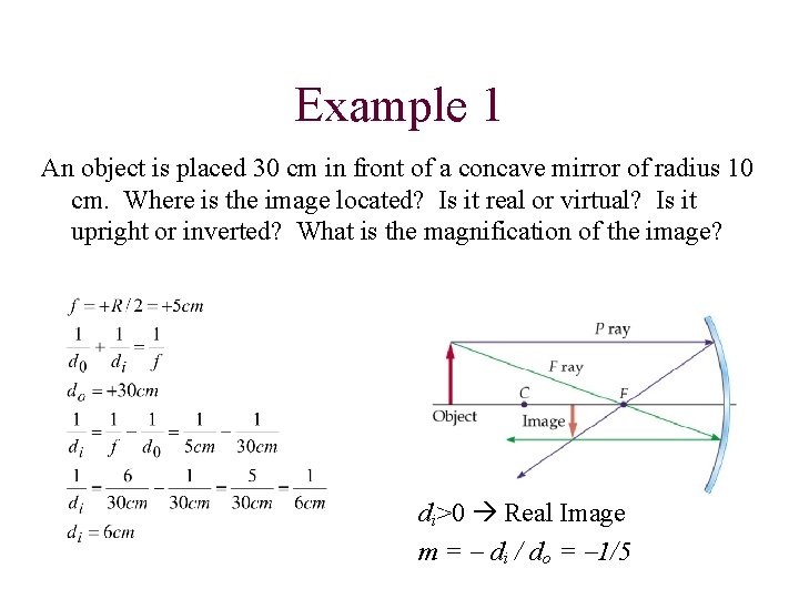 Example 1 An object is placed 30 cm in front of a concave mirror Example 1 An object is placed 30 cm in front of a concave mirror