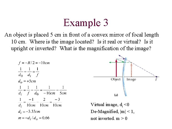 Example 3 An object is placed 5 cm in front of a convex mirror Example 3 An object is placed 5 cm in front of a convex mirror