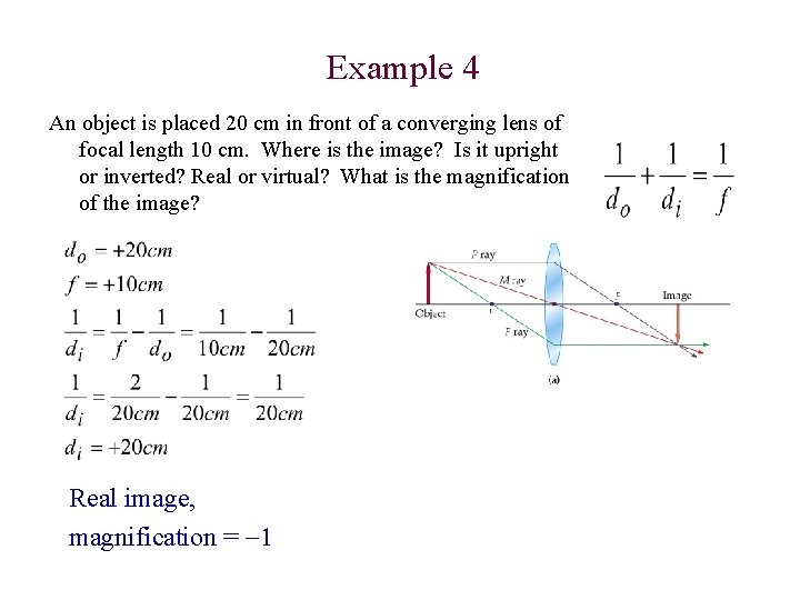 Example 4 An object is placed 20 cm in front of a converging lens Example 4 An object is placed 20 cm in front of a converging lens