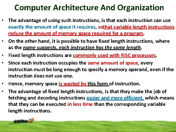 Computer Architecture And Organization • The advantage of using such instructions, is that each