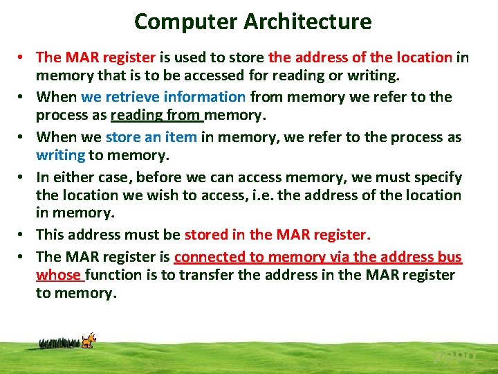 Computer Architecture • The MAR register is used to store the address of the
