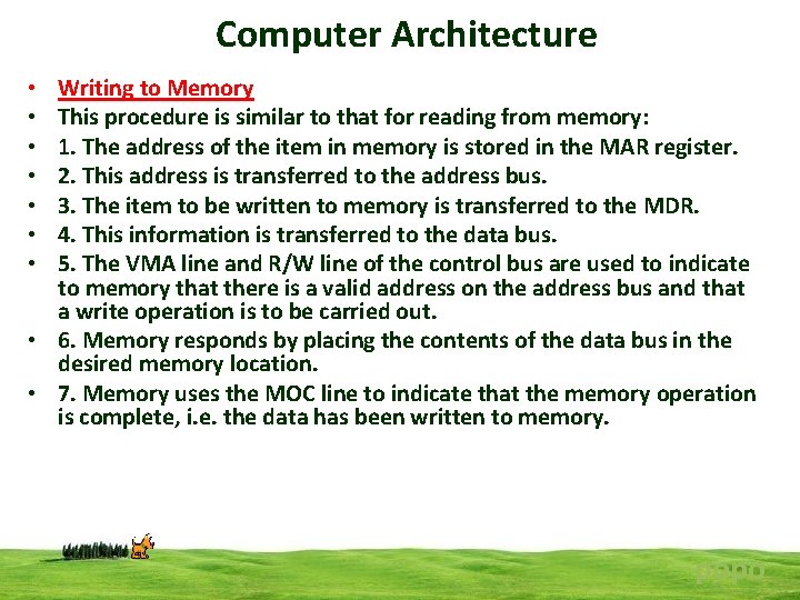 Computer Architecture Writing to Memory This procedure is similar to that for reading from