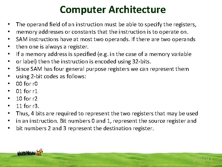 Computer Architecture • • • • The operand field of an instruction must be