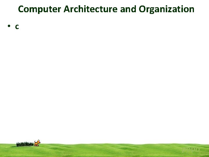 Computer Architecture and Organization • c popo 