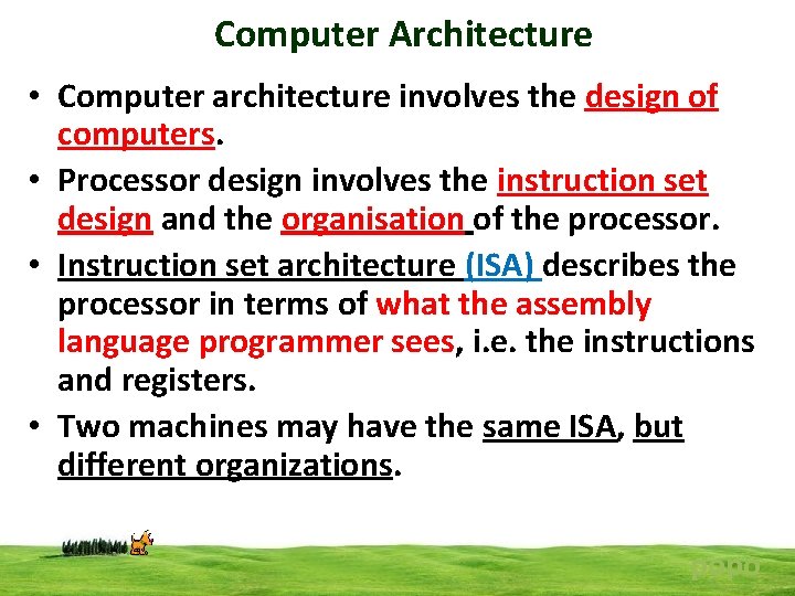 Computer Architecture • Computer architecture involves the design of computers. • Processor design involves