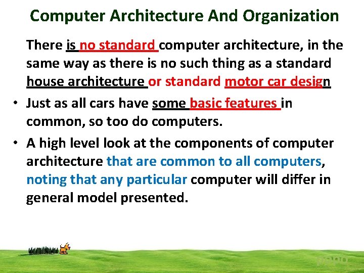 Computer Architecture And Organization There is no standard computer architecture, in the same way