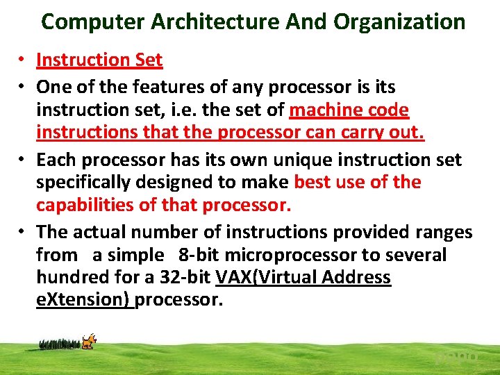 Computer Architecture And Organization • Instruction Set • One of the features of any