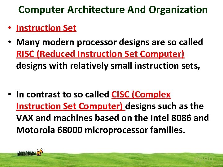 Computer Architecture And Organization • Instruction Set • Many modern processor designs are so